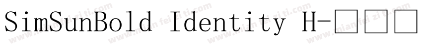 SimSunBold Identity H字体转换